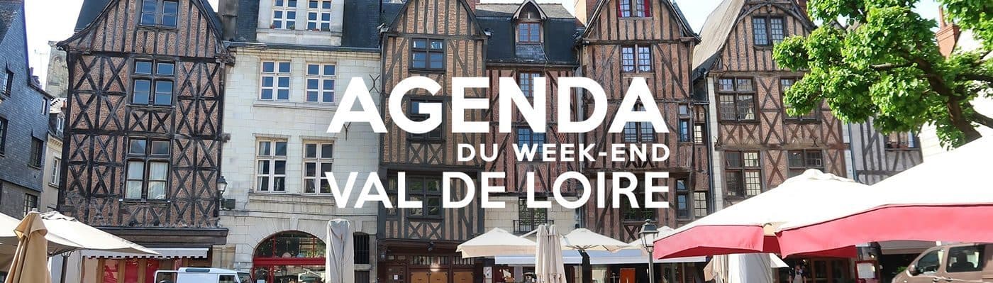 Que faire dans le Val de Loire ce week-end ? Agenda complet par ville